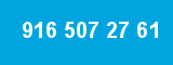 916 507 27 61
